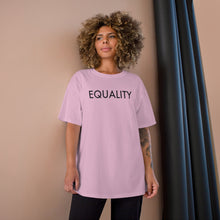 Load image into Gallery viewer, Equality Champion T-Shirt
