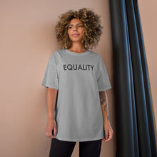 Load image into Gallery viewer, Equality Champion T-Shirt
